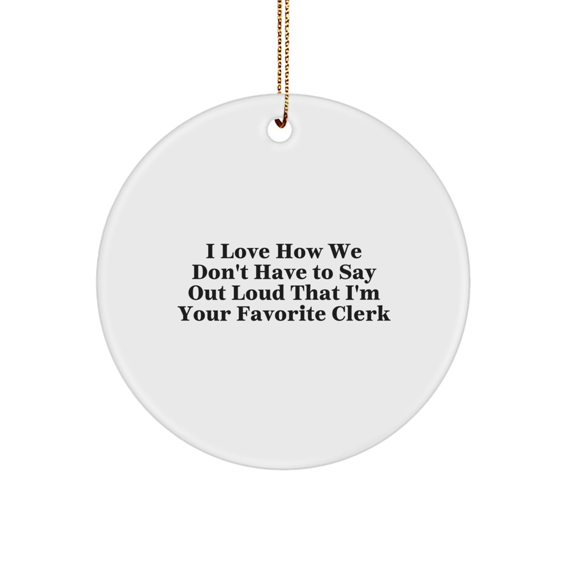 Funny Clerk Appreciation Gifts from Coworkers, Christmas Unique Circle Ornaments for Favorite Clerk, Clerk Love Quotes - Image 1