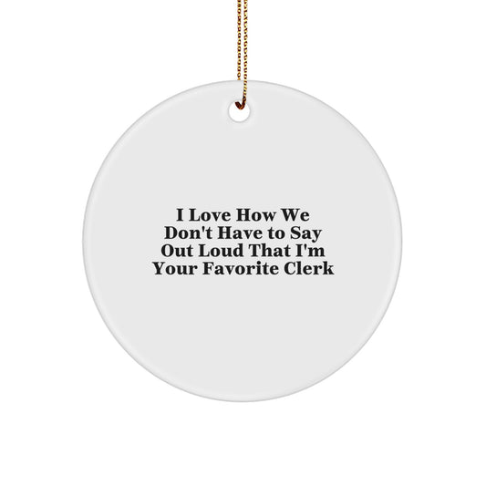Funny Clerk Appreciation Gifts from Coworkers, Christmas Unique Circle Ornaments for Favorite Clerk, Clerk Love Quotes - Image 1