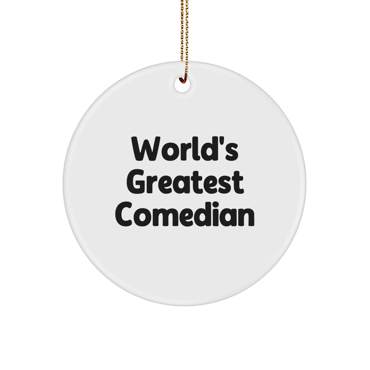 Funny Comedian Gifts, World's Greatest Comedian Quote Circle Ornament, Christmas Unique Gifts for Comedian Friends and Family from Men - Image 1
