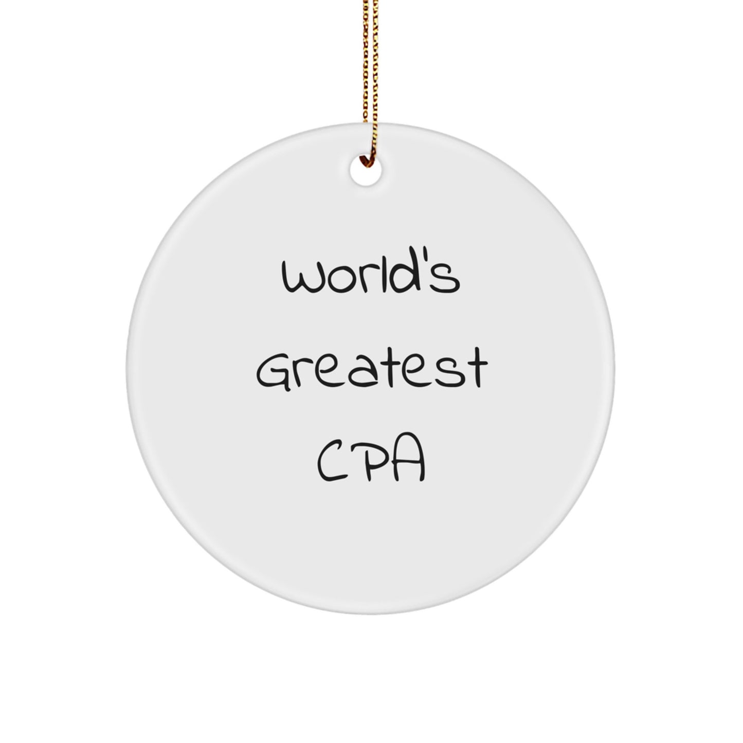 Funny CPA Christmas Unique Gifts from Friends, World's Greatest CPA Circle Ornament for Men, Inspirational Unique Christmas Circle Presents - Image 1