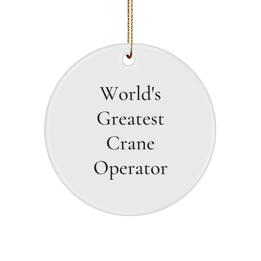 World's Greatest Crane Operator Christmas Ornament Gifts for Men, Funny Quote, Circle Ornament, Unique Gifts from Friends, Family, Co-workers, Coworkers - Image 1