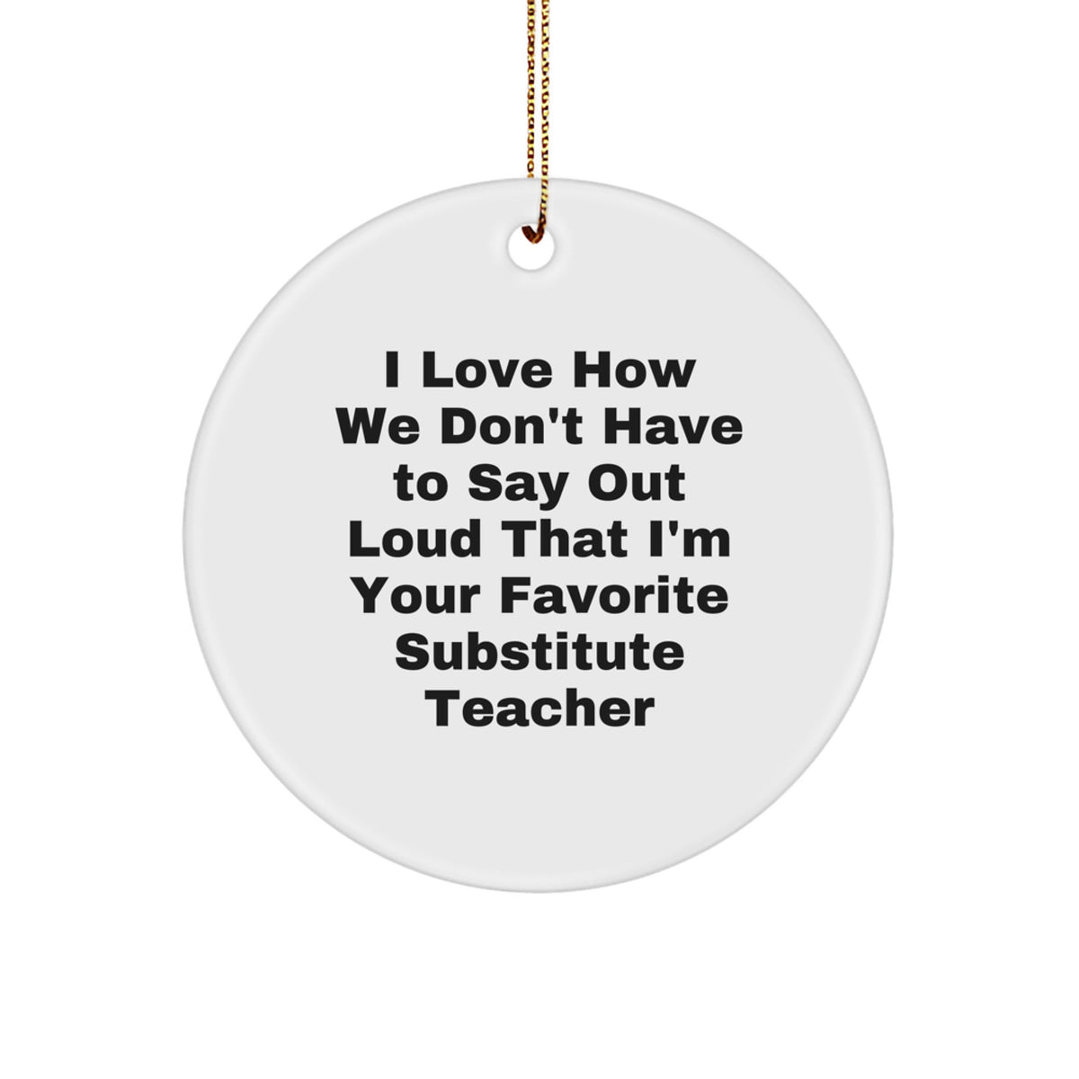 Funny Novelty Substitute Teacher Christmas Ornament for Friends Gift - Image 1