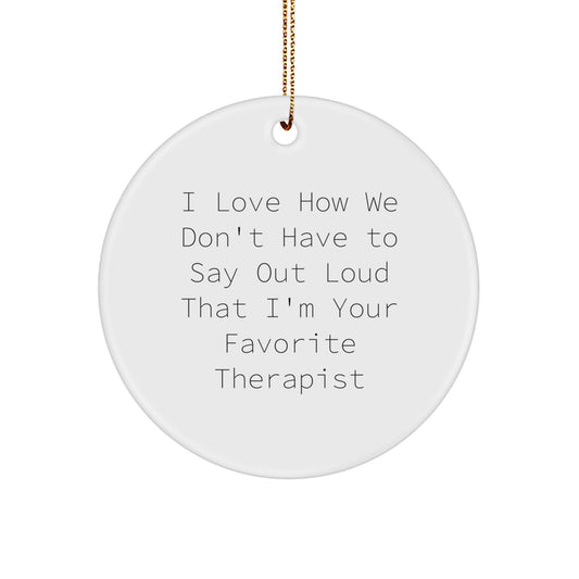 Funny Therapist Gifts from Friends or Family for Favorite Therapist Christmas Unique Circle Ornament - Image 1