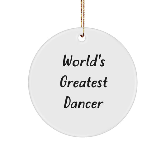 Funny Dancer Gifts for Dancer Friends, Unique Circle Ornament, World's Greatest Dancer Quote, Christmas Unique Gifts from Friends - Image 1