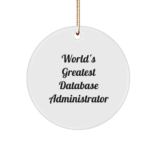 Funny Database Administrator Gifts, Circle Ornament for 'World's Greatest' DBA, Christmas Unique Presents from Friends, Coworkers, Family - Image 1