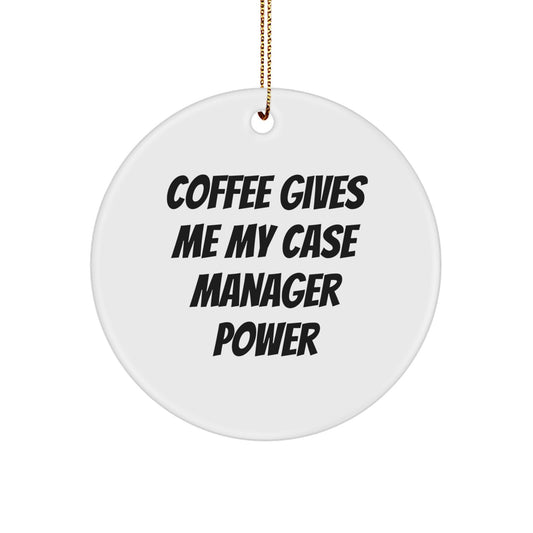 Funny Case Manager Gifts for Coworkers, Christmas Unique Circle Ornament with Coffee Quote, Gifts from Friends for Case Manager - Image 1