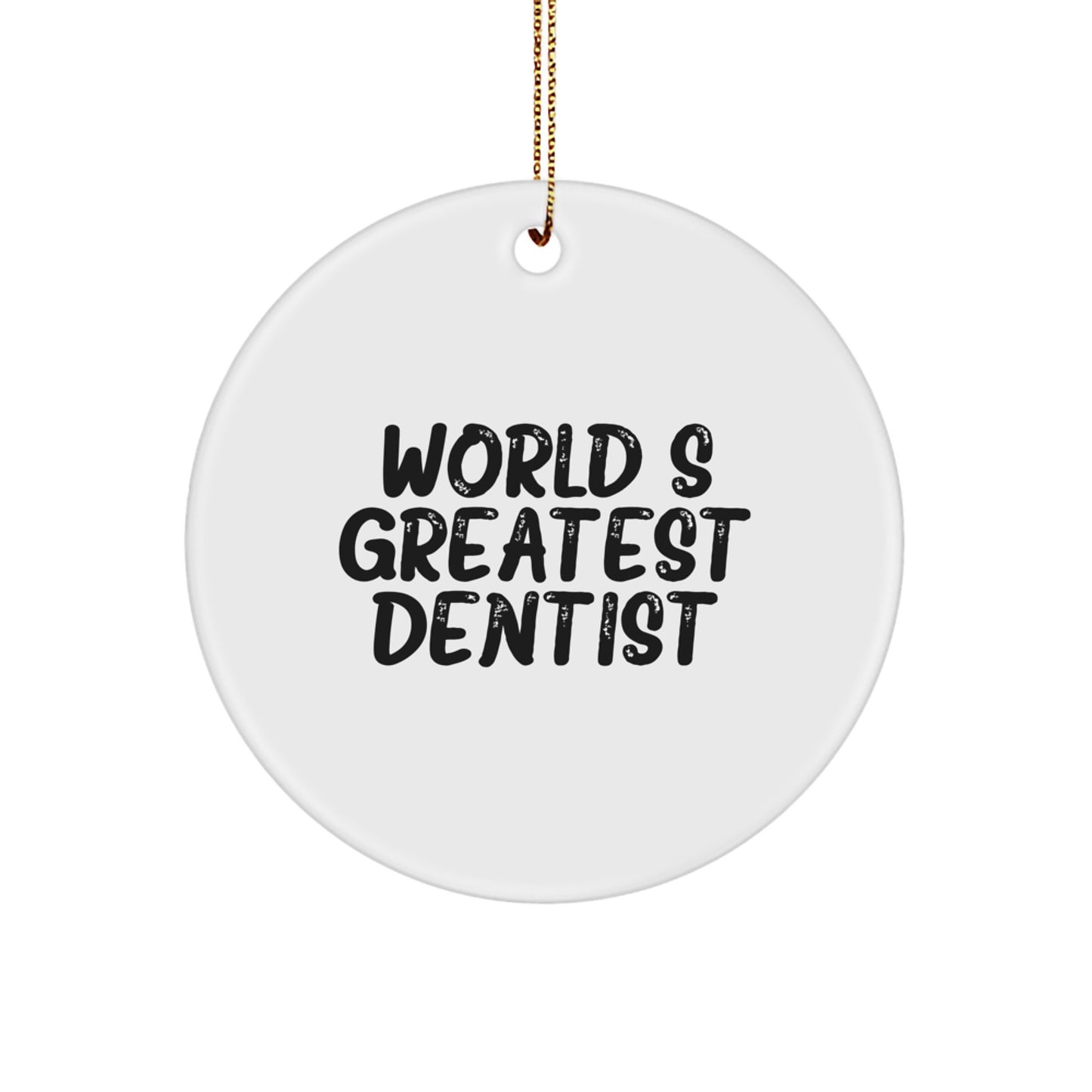 Funny Dentist Gifts for Men - World's Greatest Dentist Circle Ornament for Christmas Unique Gifts from Friends and Family - Image 1