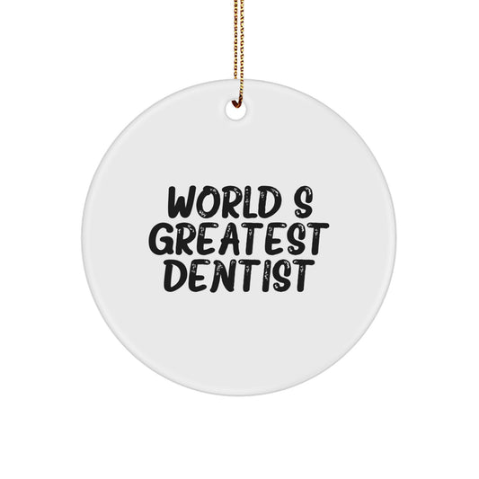 Funny Dentist Gifts for Men - World's Greatest Dentist Circle Ornament for Christmas Unique Gifts from Friends and Family - Image 1