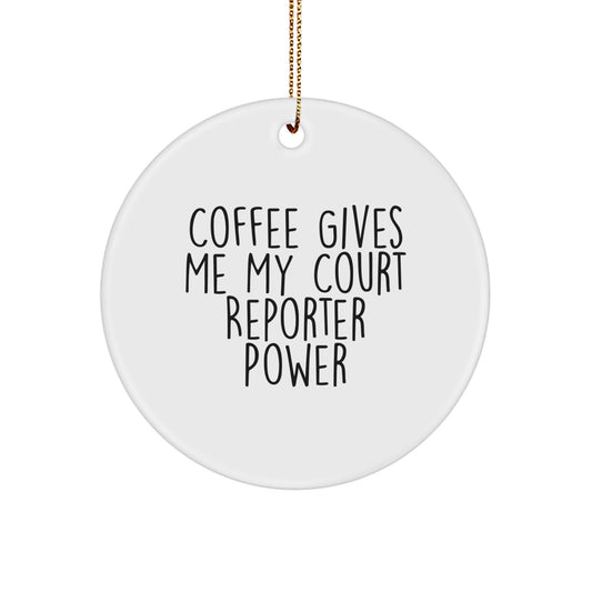 Funny Court Reporter Gifts, Court Reporter Christmas Unique Ornaments, Coffee Gives Me My Court Reporter Power Inspirational Circle Ornament Gifts from Men to Friends, Court Reporter, and Family - Image 1