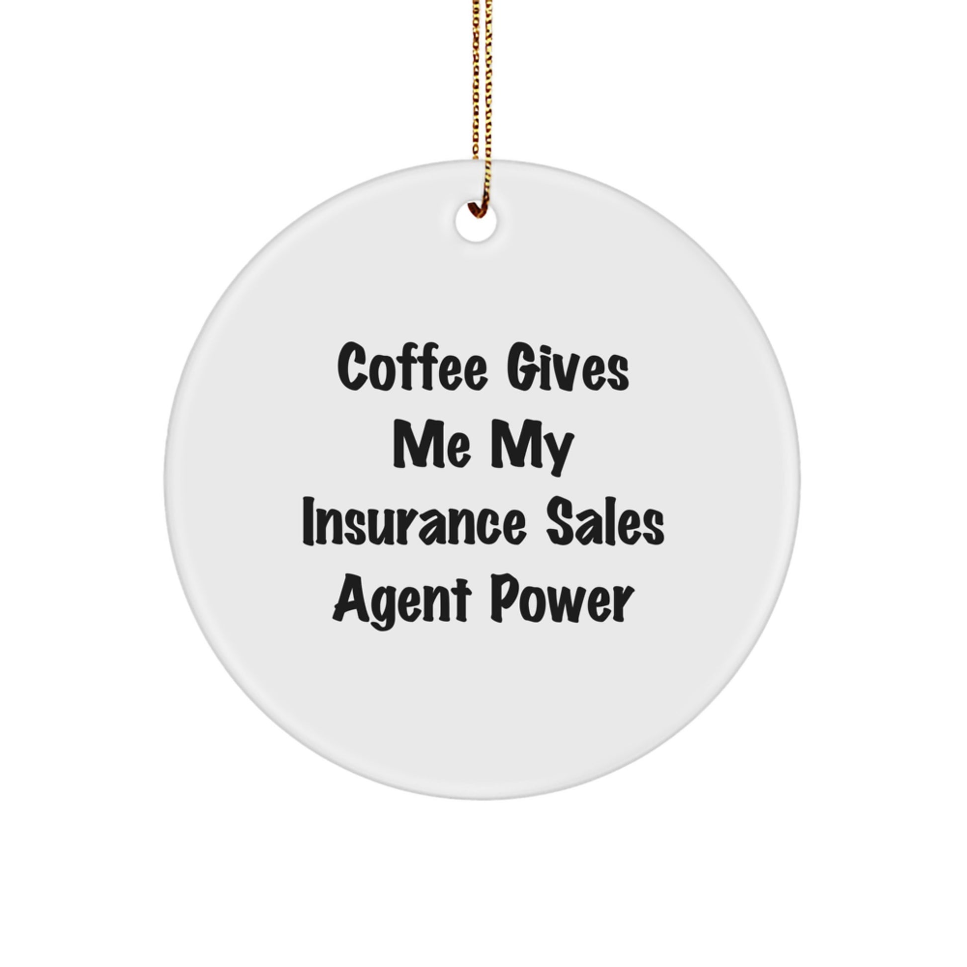 Gifts for Insurance Sales Agent, Funny Circle Ornament, Christmas Unique Gifts from Friends for Insurance Sales Agent - Image 1