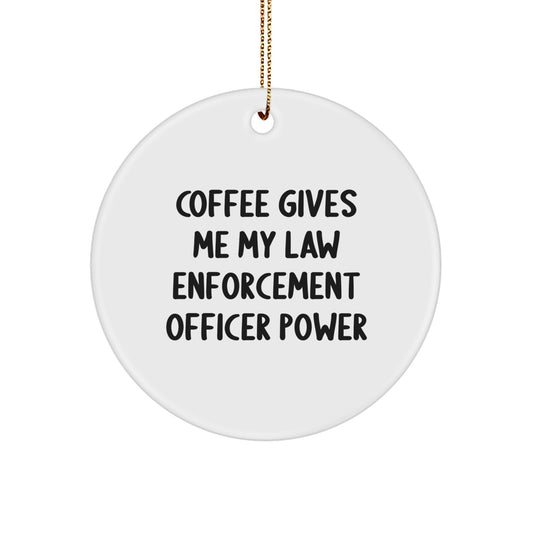 Funny Law Enforcement Officer Circle Ornament Gifts from Men for Christmas Unique Inspirations - Image 1