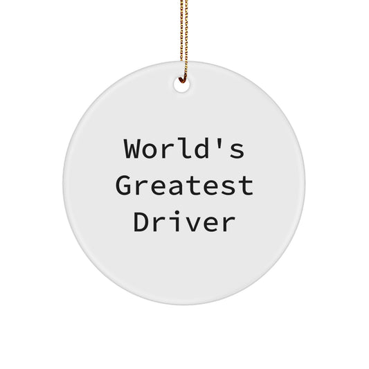 World's Greatest Driver Gifts for Him, Funny Driver Circle Ornament, Christmas Unique Gifts from Friends - Image 1