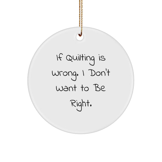 Quilting Gifts from Friends, Quilting Circle Ornament, Funny Quote, Perfect for Quilting Enthusiasts,  Christmas Unique Gifts for Men, Women, Family - Image 1