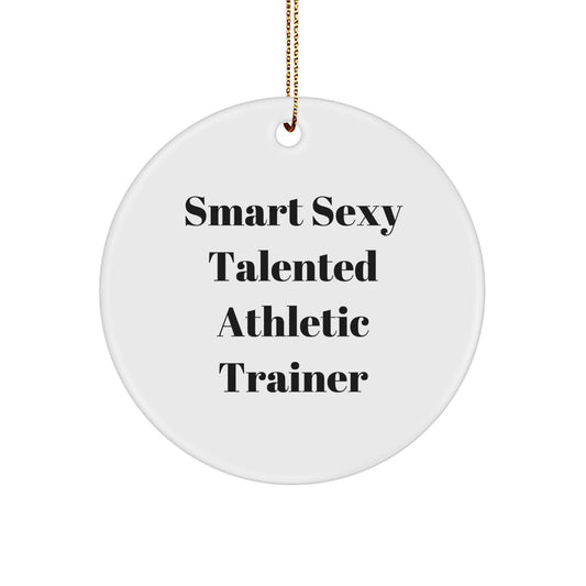 Funny Smart Sexy Talented Athletic Trainer Gifts from Men to Women, Unique Circle Ornament for Christmas Unique Gifts, Perfect for Friends Coworkers Family - Image 1