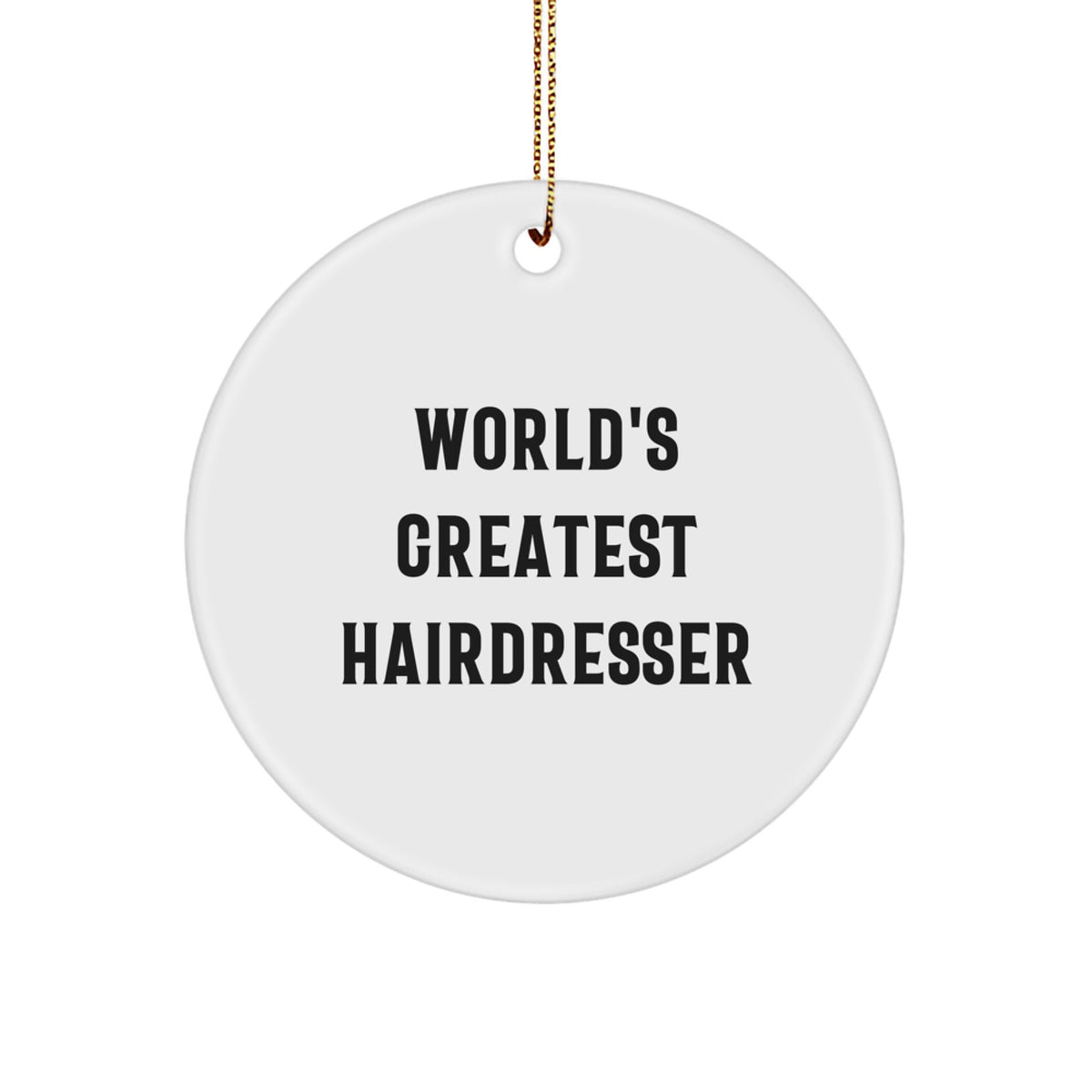 Funny Hairdresser Gifts for Men and Women - 'World's Greatest Hairdresser' Circle Ornament, Unique Christmas Decorations, Hairdresser Appreciation Gifts from Friends and Family - Image 1