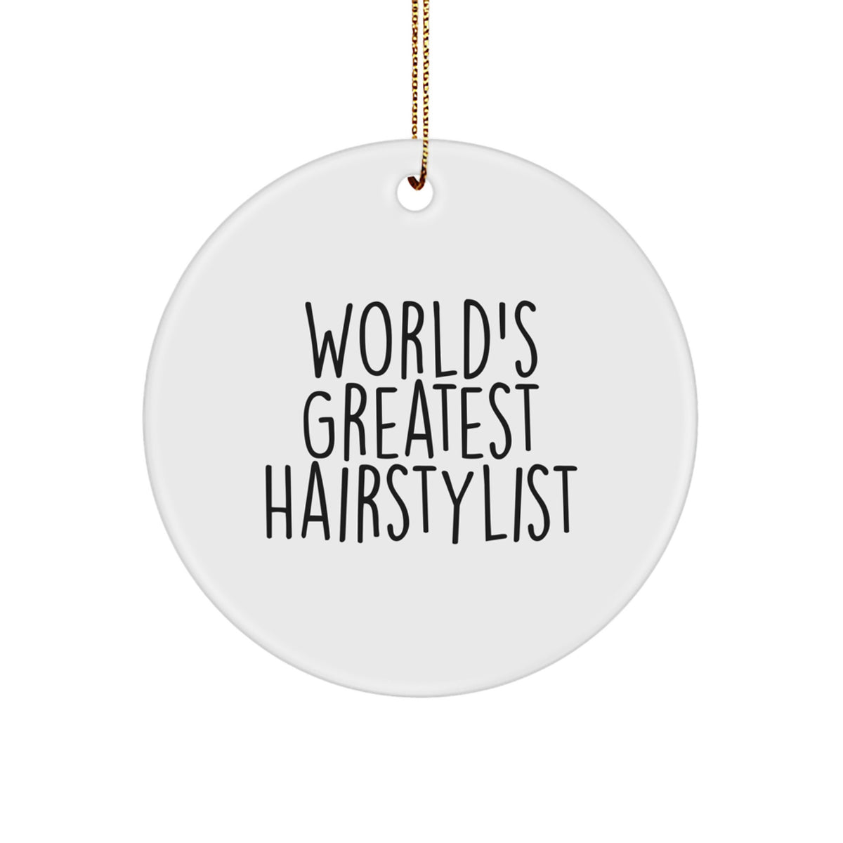 Funny Hairstylist Gifts from Women for World's Greatest Hairstylist, Circle Ornament Christmas Unique Present - Image 1