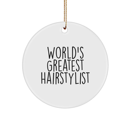 Funny Hairstylist Gifts from Women for World's Greatest Hairstylist, Circle Ornament Christmas Unique Present - Image 1