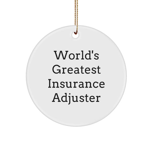 Funny Gifts for Insurance Adjuster, World's Greatest Quote, Christmas Circle Ornament, Unique Gifts from Friends, Insurance Adjuster Decorations - Image 1