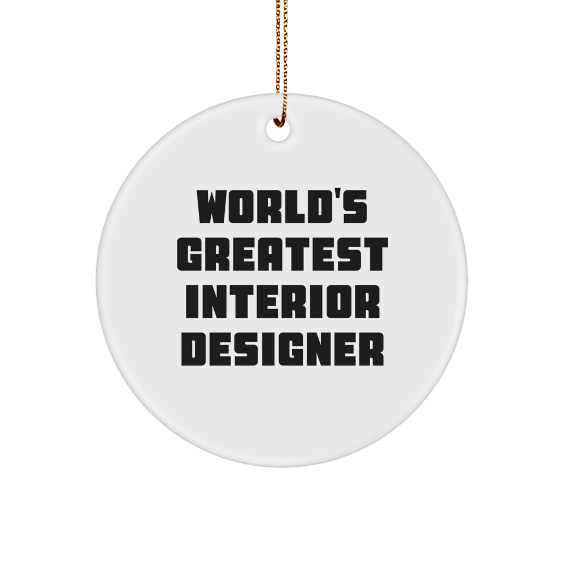 Funny World's Greatest Interior Designer Gifts for Friends, Circle Ornament, Christmas Unique Gifts from Men, Women, Family - Image 1