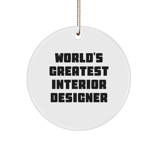 Funny World's Greatest Interior Designer Gifts for Friends, Circle Ornament, Christmas Unique Gifts from Men, Women, Family - Image 1