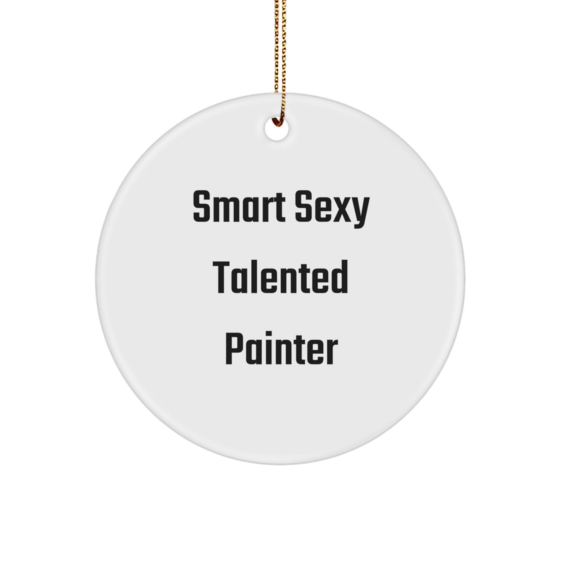 Gifts from Friends, Funny Painter Quote Circle Ornament, Inspirational Christmas Unique Gifts for Painter - Image 1