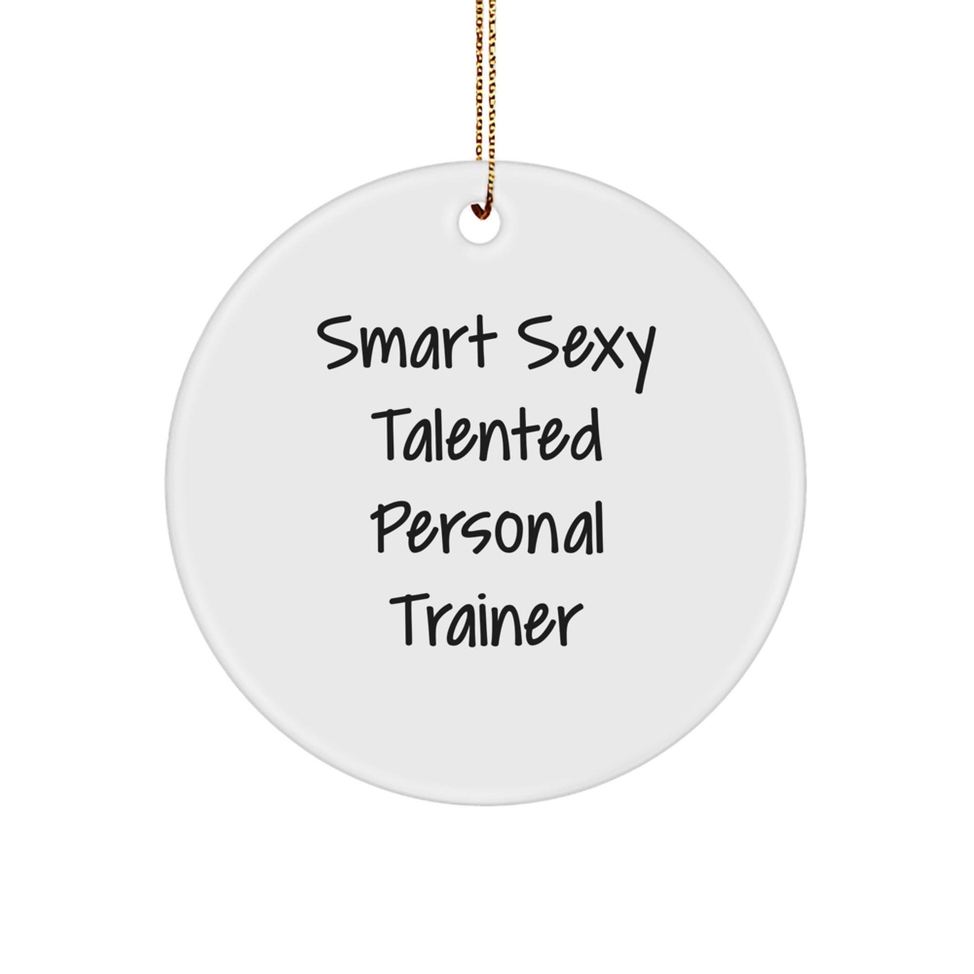Funny Personal Trainer Gift Idea for Friends - Sexy Talented Circle Ornament, Unique Christmas Decorations for Men, Women, Coworkers, Family - Image 1