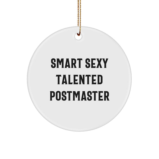 Sexy Talented Postmaster Quote Circle Ornament Gifts from Friends, Family for Postmaster - Image 1