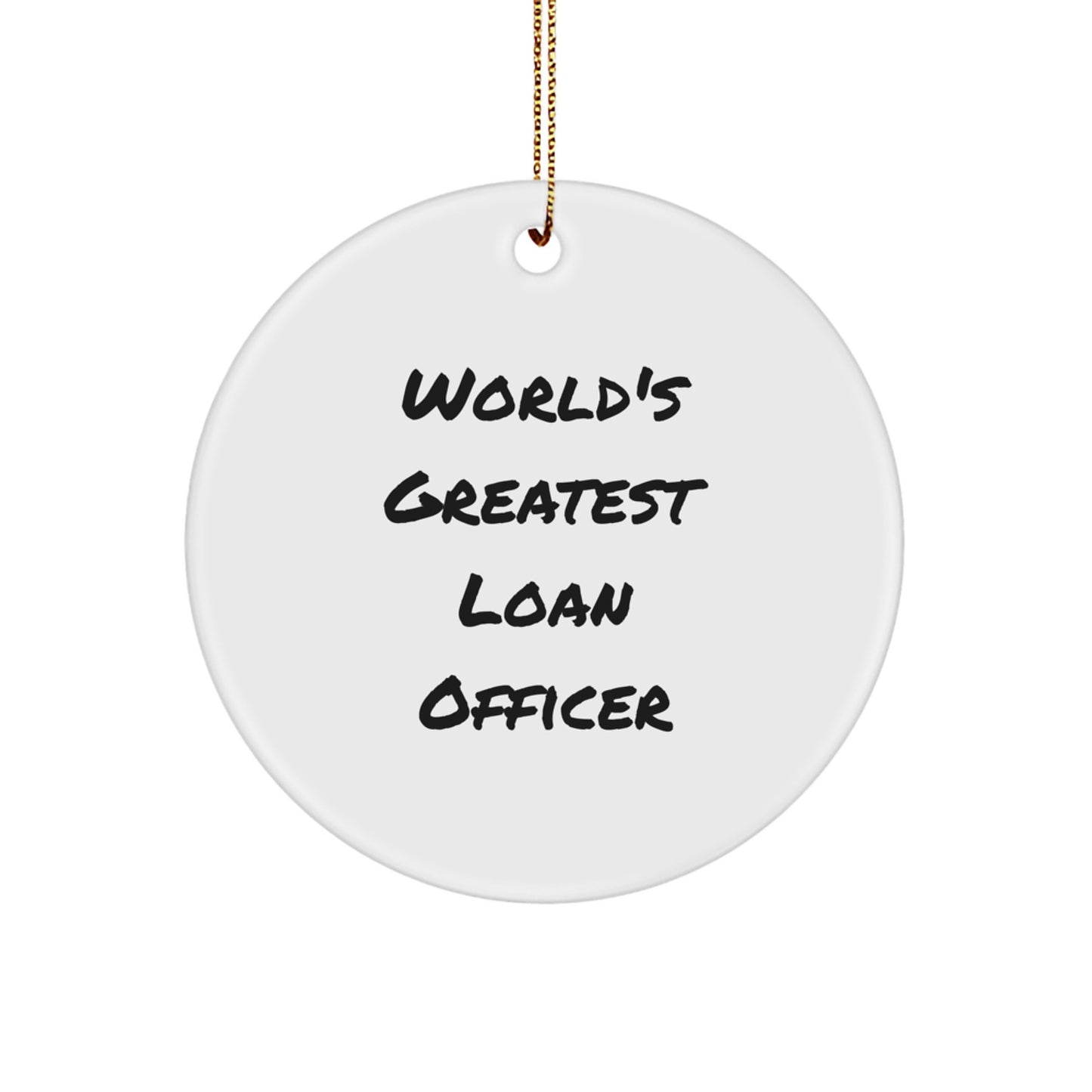 Funny Loan Officer Gifts for Men from Friends - 'World's Greatest' Circle Ornament, White, Christmas Unique - Image 1