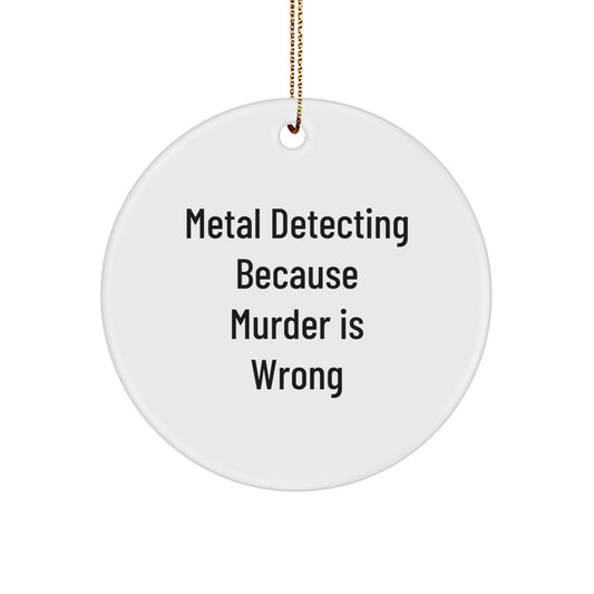Funny Metal Detecting Gifts for Men - Metal Detecting Circle Ornament, Christmas Unique Gifts from Friends, Metal Detector Enthusiasts - Image 1