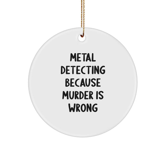 Funny Metal Detecting Christmas Circle Ornaments Gifts for Metal Detecting Enthusiasts from Friends Gifts for Friends Family Men Women - Image 1
