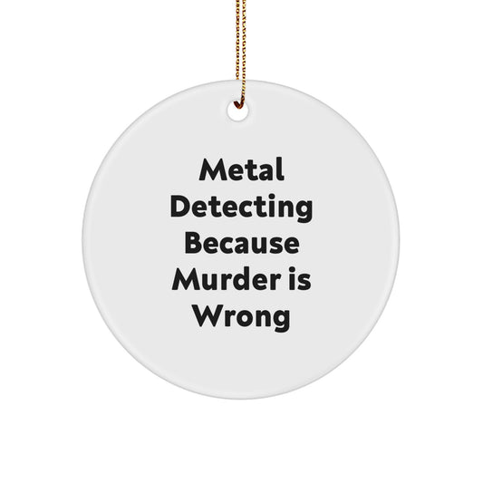 Funny Metal Detecting Christmas Circle Ornament Gifts from Friends for Metal Detecting Enthusiasts, Metal Detecting Decorations, Metal Detecting Holiday Ornaments, Metal Detecting Gifts - Image 1