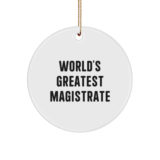 Funny 'World's Greatest Magistrate' Circle Ornament, Gifts for Magistrate, Unique Christmas Unique Gifts from Friends to Family - Image 1