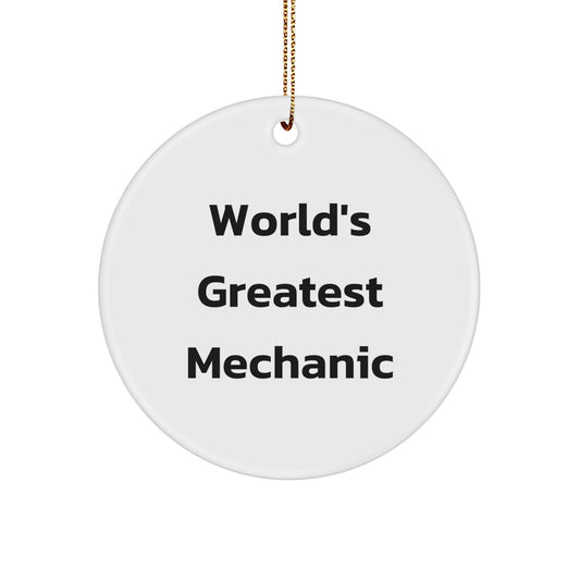 Funny Mechanic Christmas Unique Gifts from Friends for Men, World's Greatest Mechanic Circle Ornament - Image 1