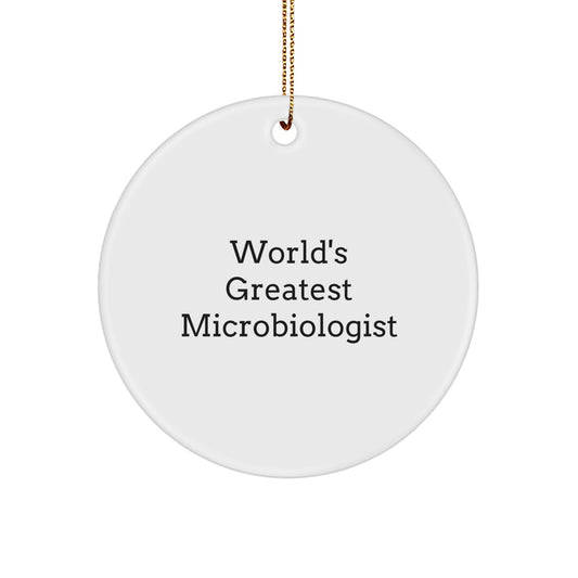 Funny World's Greatest Microbiologist Gifts from Men, Microbiologist Christmas Unique Ornaments, Circle Shaped - Image 1