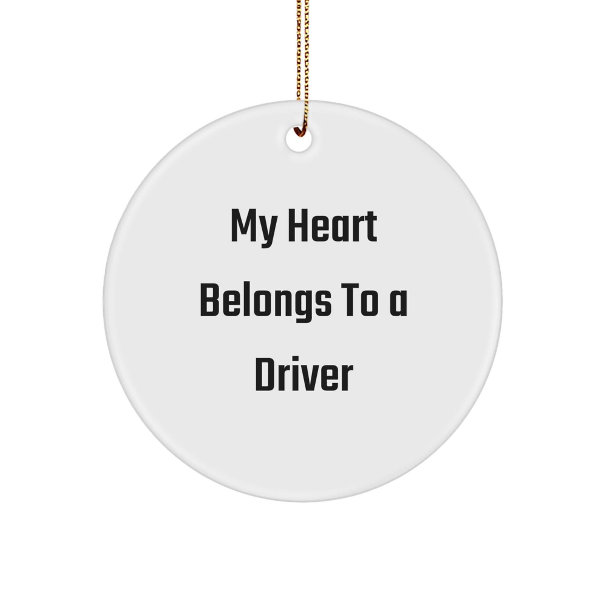Funny Driver Gifts from Friends, Funny My Heart Belongs To A Driver Circle Ornament for Men, Unique Christmas Unique Gifts for Driver Enthusiasts - Image 1