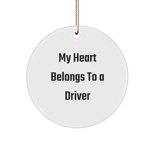 Funny Driver Gifts from Friends, Funny My Heart Belongs To A Driver Circle Ornament for Men, Unique Christmas Unique Gifts for Driver Enthusiasts - Image 1