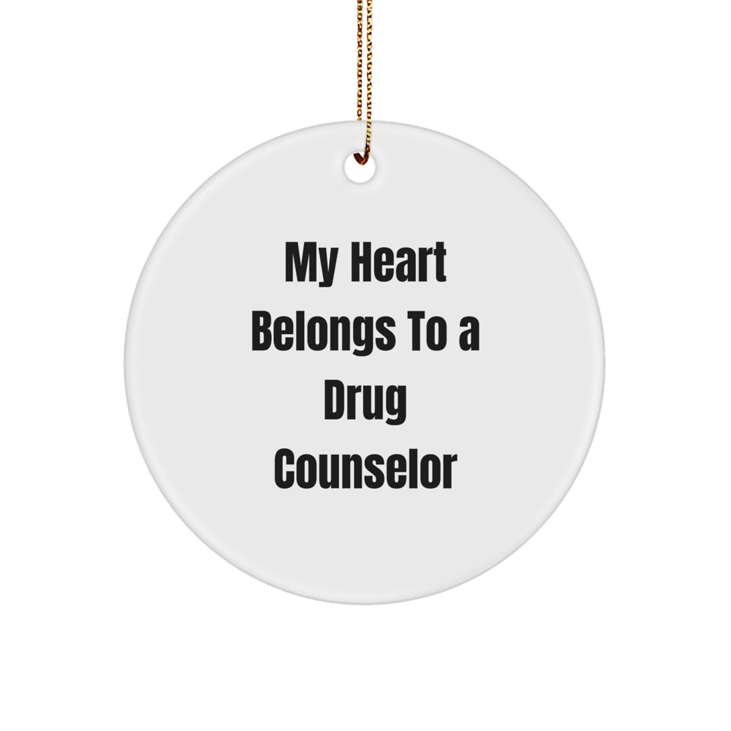 Funny Christmas Unique Gifts from Friends for a Drug Counselor - My Heart Belongs To A Drug Counselor Circle Ornament - Image 1