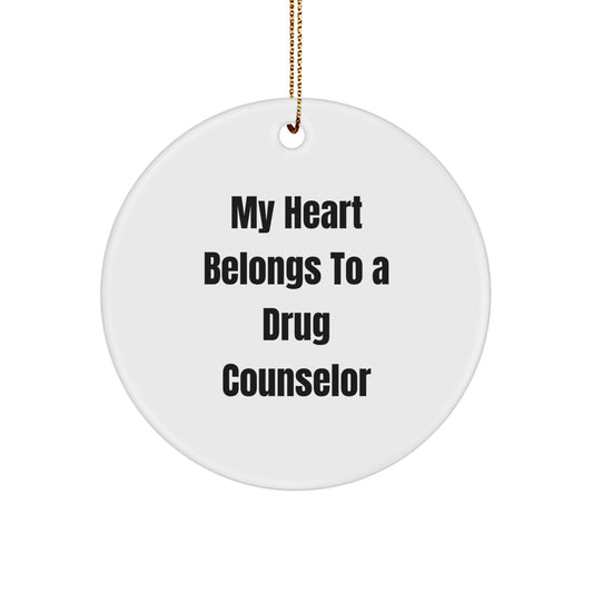 Funny Christmas Unique Gifts from Friends for a Drug Counselor - My Heart Belongs To A Drug Counselor Circle Ornament - Image 1