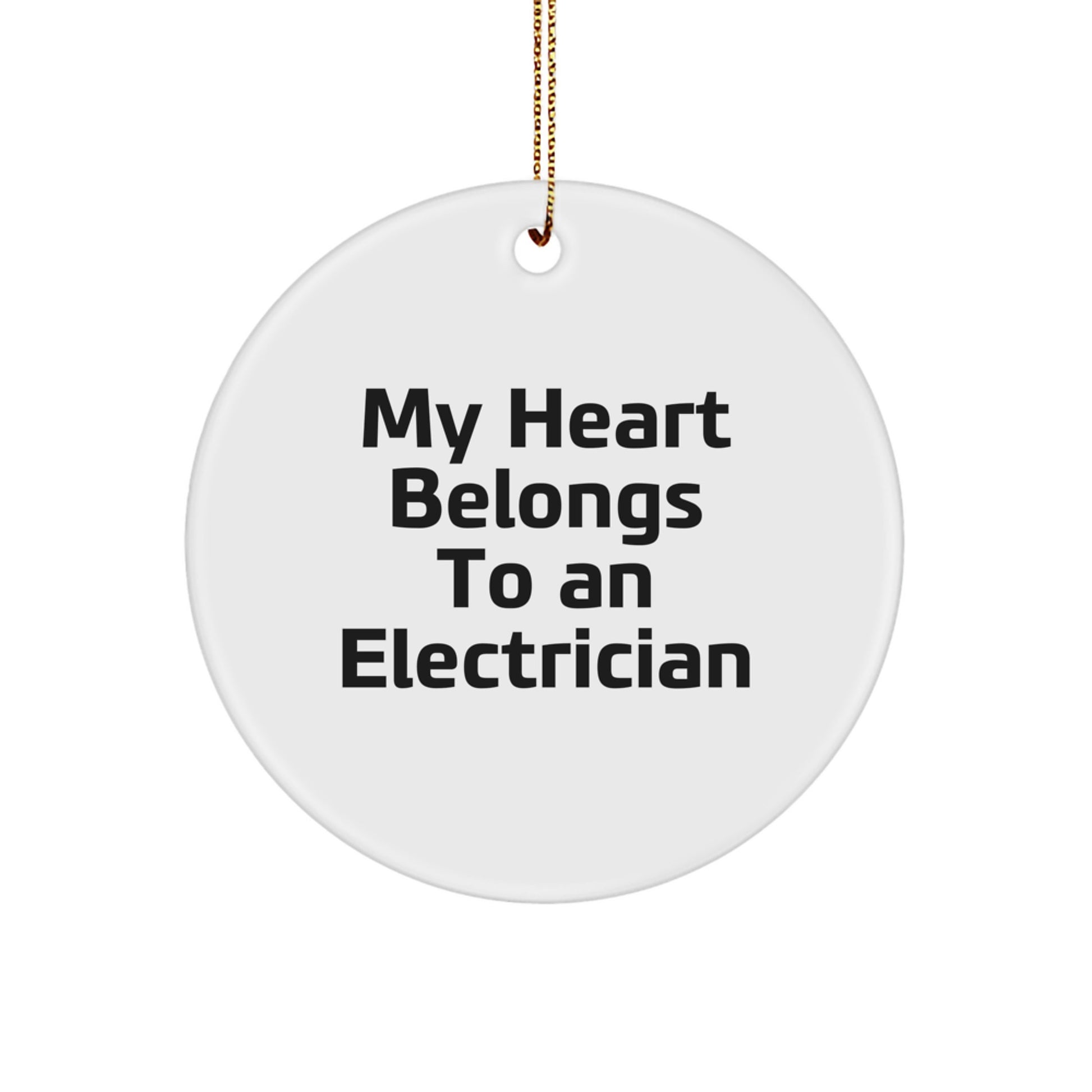 Funny Electrician Gifts Electrician Christmas Unique Circle Ornaments - My Heart Belongs To An Electrician Gifts from Friends and Family - Image 1