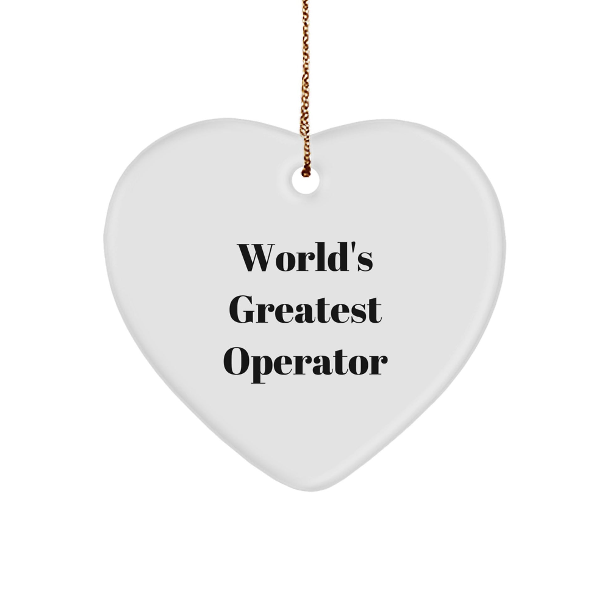 Funny Operator Gifts from Men, World's Greatest Operator Heart Ornament for Christmas Unique Gifts - Image 1