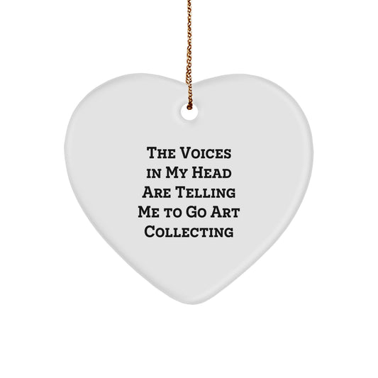 Funny Art Collecting Heart Ornament Gifts from Friends for Christmas, Heart Shaped Decor, The Voices In My Head Are Telling Me To Go Art Collecting - Image 1
