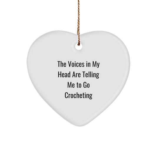 Funny Crocheting Gifts from Men to Women - Christmas Unique Heart Ornament - 'The Voices In My Head Are Telling Me To Go Crocheting' - Image 1