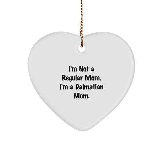 Funny Dalmatian Dog Mom Gifts for Friends - Heart Ornament I'm Not A Regular Mom. I'm A Dalmatian Mom - Christmas Unique Gifts from Mom to Family - Image 1