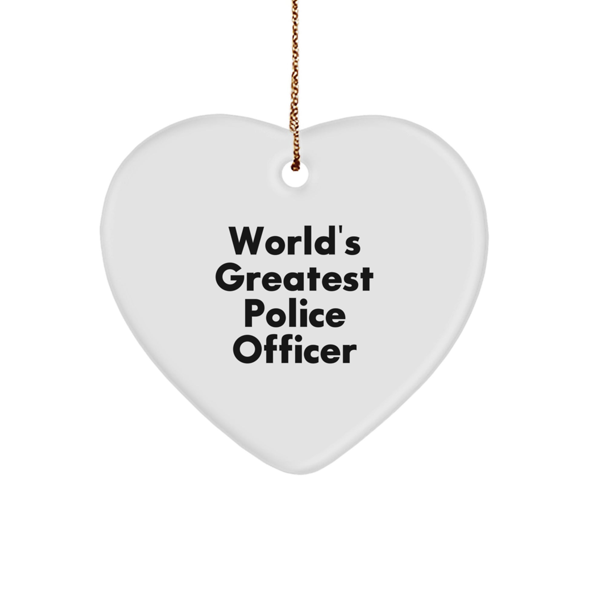 Funny Christmas Unique Gifts for Police Officer - 'World's Greatest' Quote Heart Ornament with Gold Cord, Gifts from Men to Police Officer Friends - Image 1