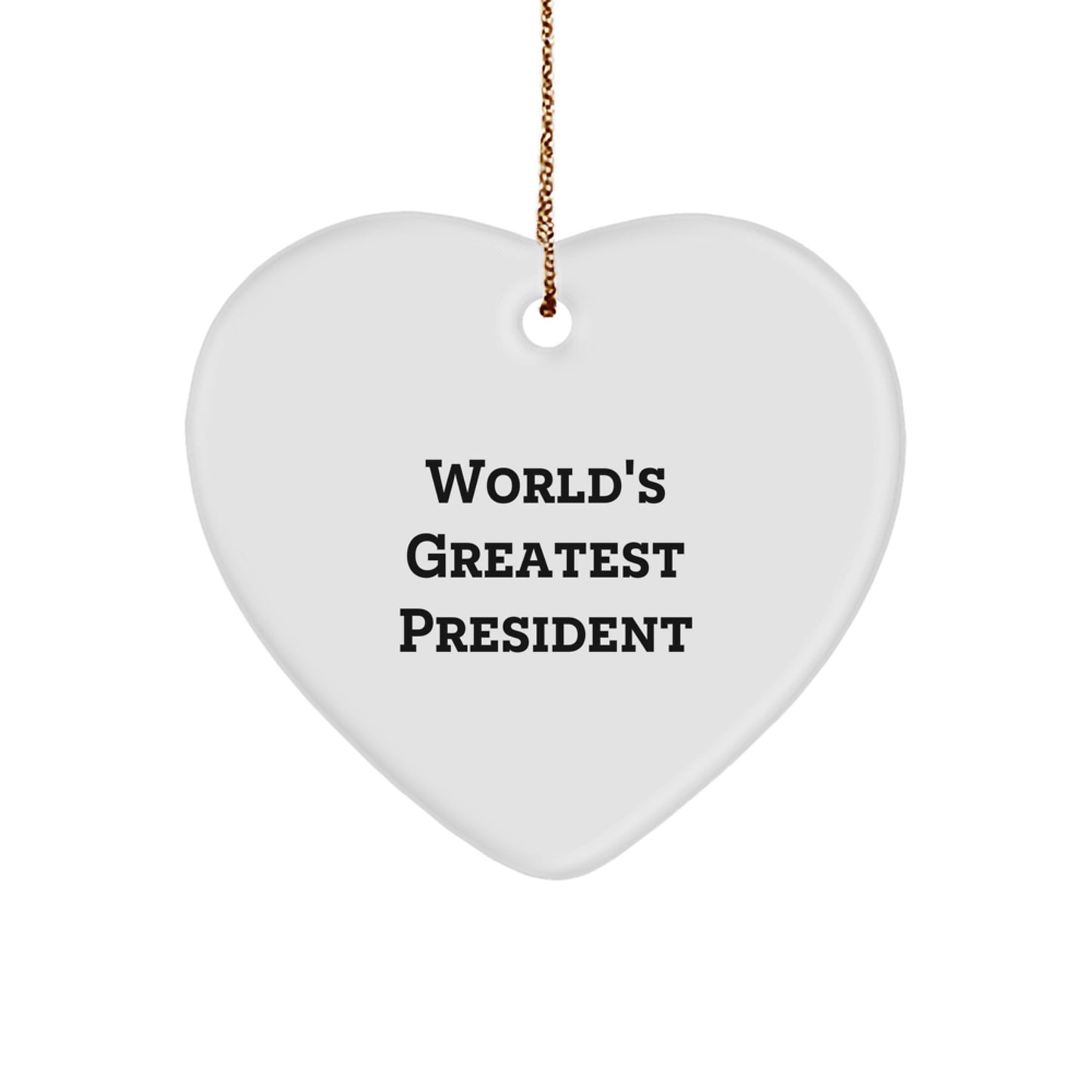 Funny World's Greatest President Heart Ornament Gifts from Men to President for Christmas - Image 1
