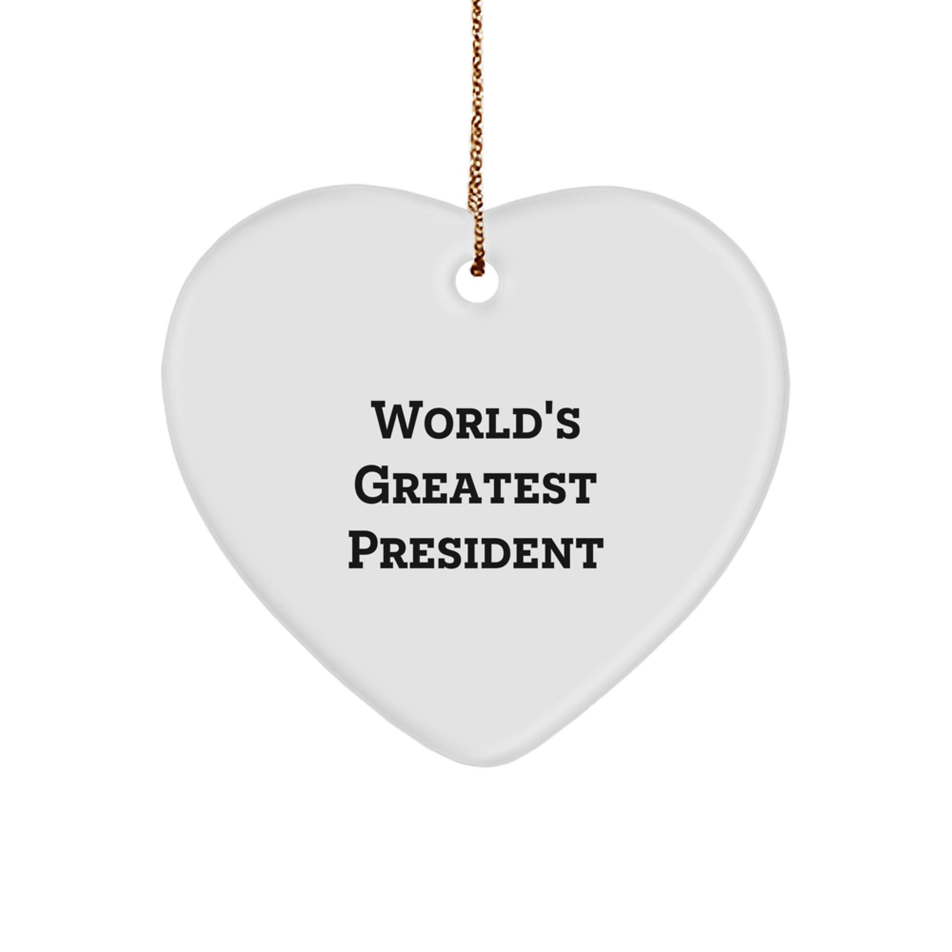Funny World's Greatest President Heart Ornament Gifts from Men to President for Christmas - Image 1