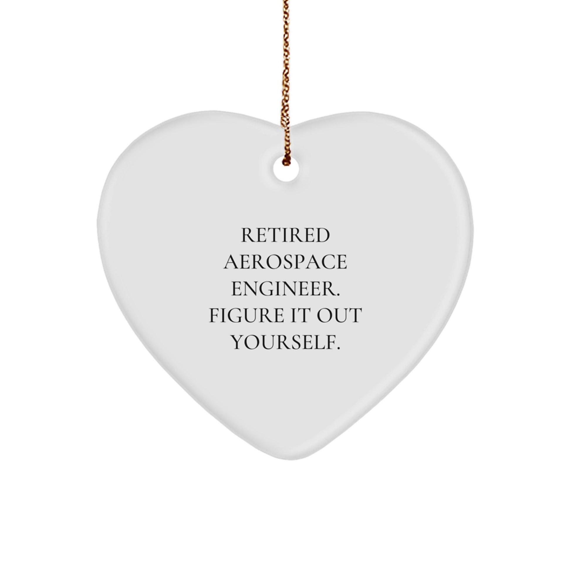 Funny Quote Gifts from Aerospace Engineer Friends and Family - Heart Ornament Christmas Unique Presents for Aerospace Engineers in White - Image 1