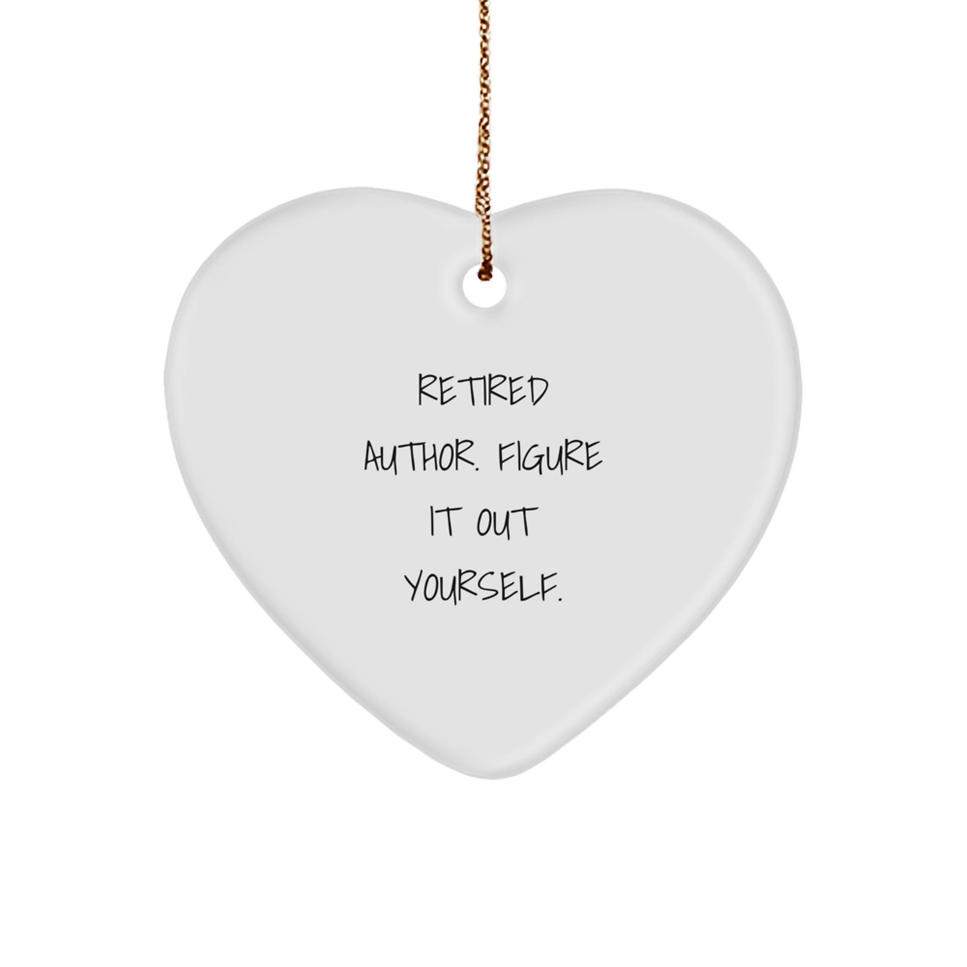 Gifts from Men for Authors, Retired Author Figure It Out Yourself Heart Ornament, White Christmas Unique Gifts - Image 1