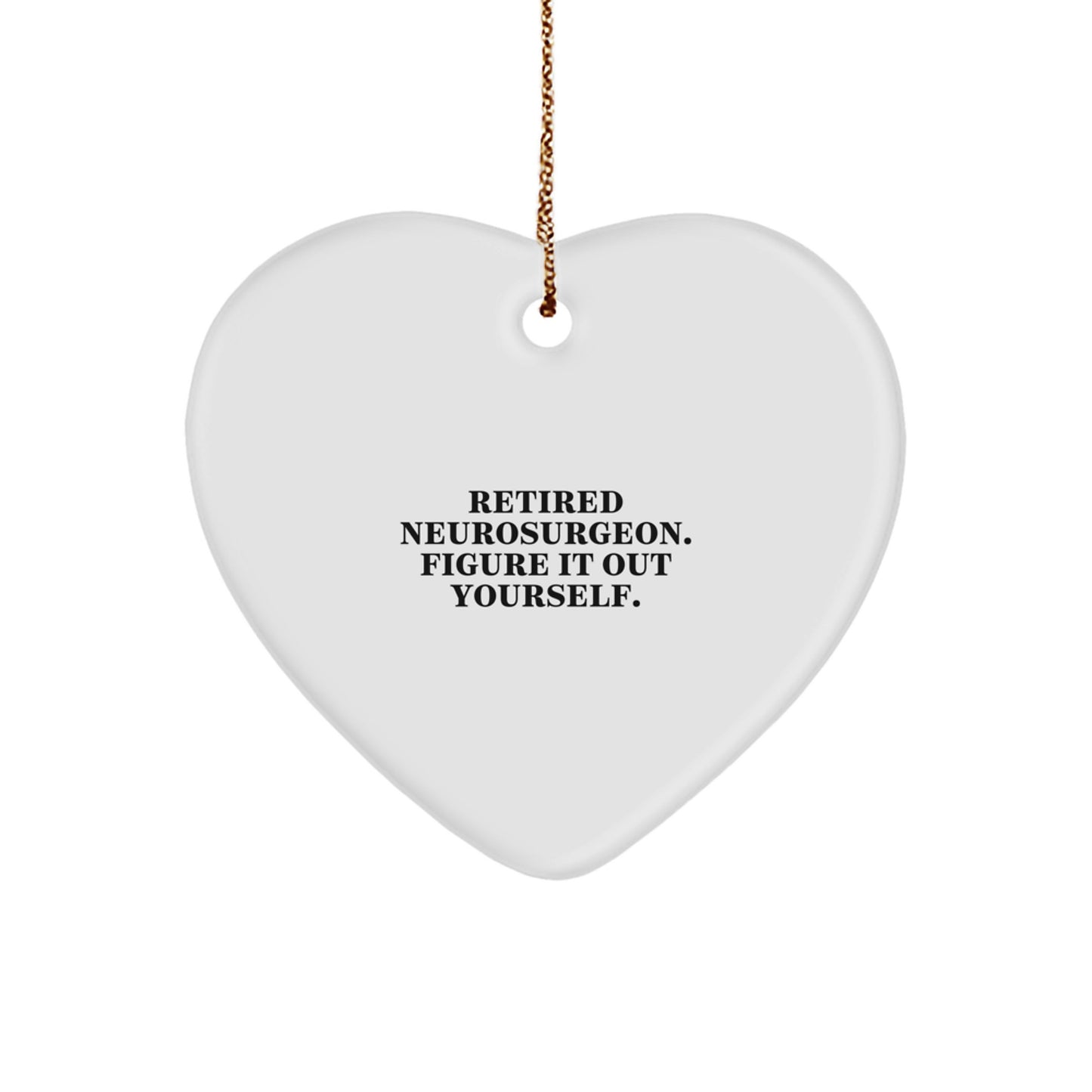 Funny Gifts from Men to Retired Neurosurgeons, Heart Ornament, Inspirational Christmas Unique Presents for Him - Image 1
