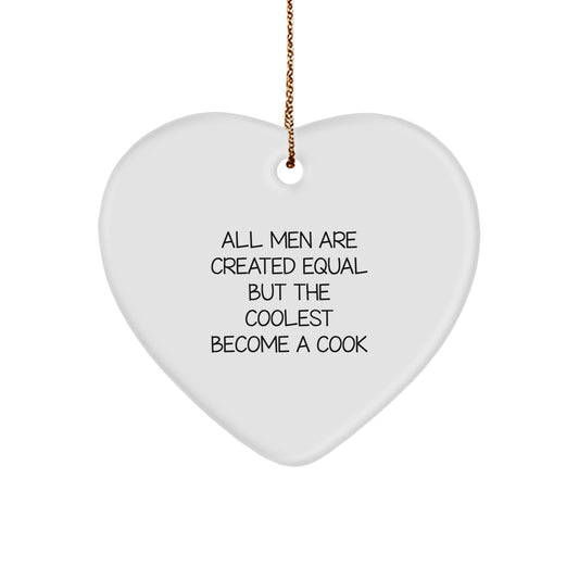 Funny Cook Heart Ornament Gifts from Men for Cook Lover, Christmas Unique Gifts, All Men Are Created Equal But The Coolest Become A Cook Heart Decoration - Image 1
